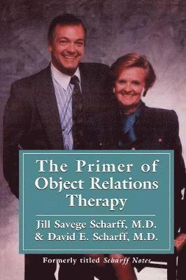 Jill Savege Scharff, David E. Scharff - Primer of Object Relations Therapy, Häftad