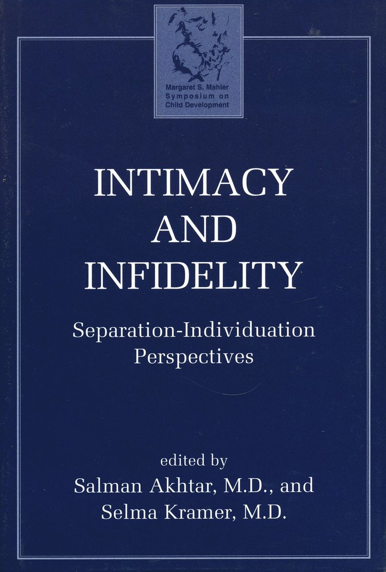 Salman Akhtar, Selma Kramer - Intimacy and Infidelity, Inbunden