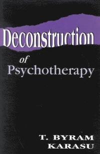 bokomslag Deconstruction of Psychotherapy