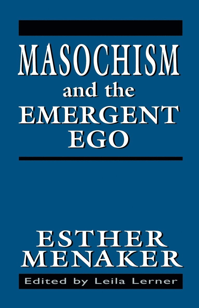 Masochism and the Emergent Ego 1