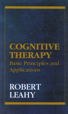 Robert L. Leahy - Cognitive Therapy, Inbunden