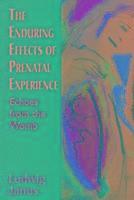 Enduring Effects of Prenatal Experience