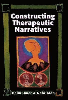 bokomslag Constructing Therapeutic Narratives