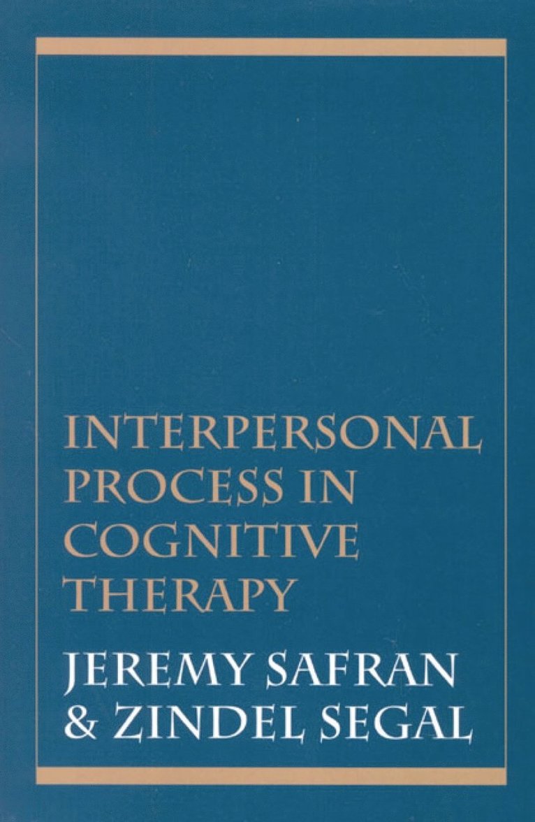 Jeremy Safran, Zindel V. Segal - Interpersonal Process in Cognitive Therapy, Häftad