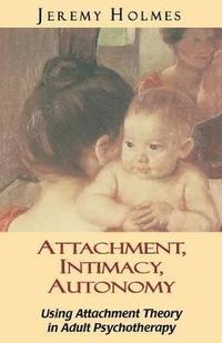 bokomslag Attachment, Intimacy, Autonomy