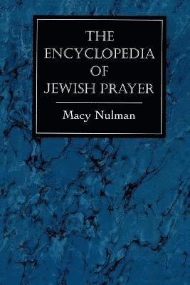 The Encyclopedia of Jewish Prayer 1