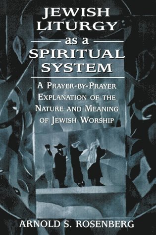 Jewish Liturgy as a Spiritual System 1