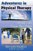 bokomslag Adventures In Physical Therapy: Stories to Ease the Pain