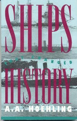A. A. Hoehling - Ships That Changed History, Häftad