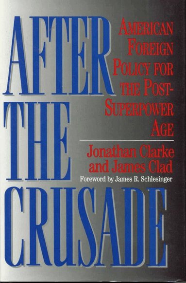 Jonathan Clarke, James Clad - After the Crusade, Inbunden