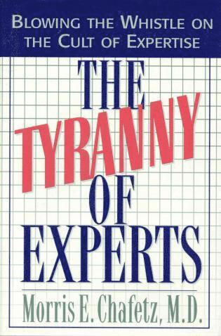 Morris E. Chafetz - Tyranny of Experts, Inbunden