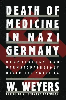 Wolfgang Weyers - Death of Medicine Nazi Germany, Inbunden. Tillgänglighet: Tillfälligt slut