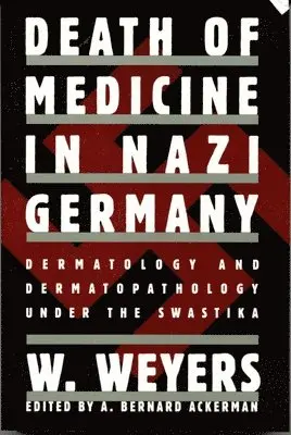 Wolfgang Weyers - Death of Medicine in Nazi Germany, Häftad. Tillgänglighet: Tillfälligt slut