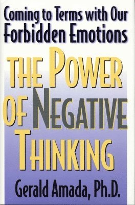 Gerald Amada, Ph.D. Amada, Gerald - Power of Negative Thinking, Inbunden