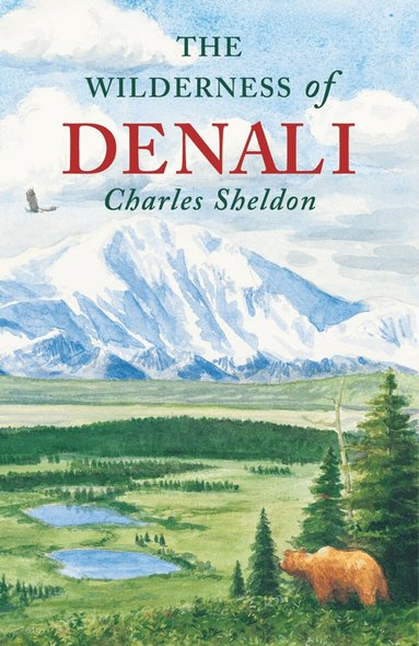 Charles Sheldon - Wilderness of Denali, Häftad
