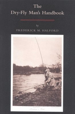 The Dry-fly Man's Handbook 1