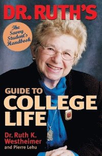 bokomslag Dr. Ruth's Guide to College Life