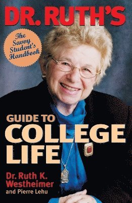 Dr. Ruth's Guide to College Life 1