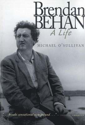 Michael O'Sullivan - Brendan Behan: A Life, Inbunden