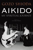 bokomslag Aikido: My Spiritual Journey