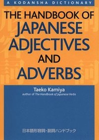 bokomslag The Handbook of Japanese Adjectives and Adverbs