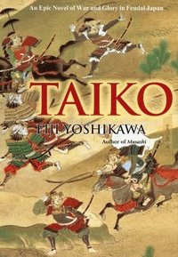 bokomslag Taiko: An Epic Novel of War and Glory in Feudal Japan