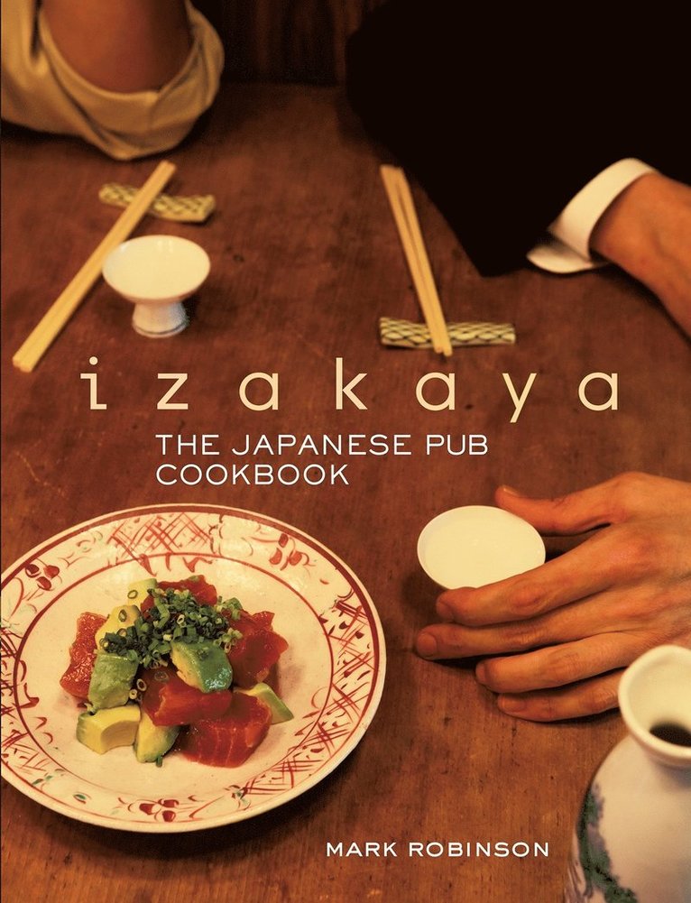 Mark Robinson - Izakaya: The Japanese Pub Cookbook, Inbunden