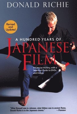 bokomslag Hundred Years Of Japanese Film, A: A Concise History, With A Selective Guide To Dvds And Videos