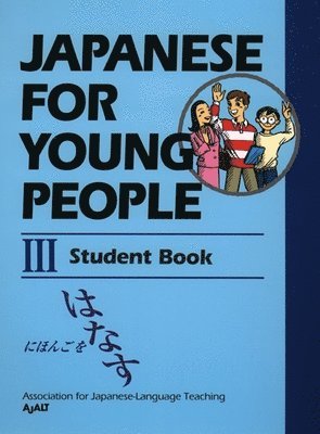 Japanese For Young People Iii: Student Book 1