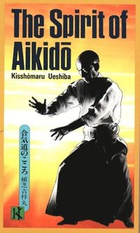 bokomslag The Spirit of Aikido