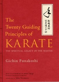 bokomslag The Twenty Guiding Principles of Karate: The Spiritual Legacy of the Master