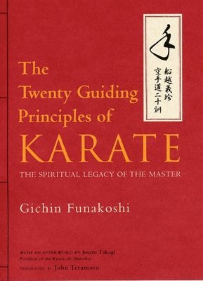 bokomslag The Twenty Guiding Principles of Karate: The Spiritual Legacy of the Master