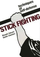 Stick Fighting: Techniques of Self-Defense 1