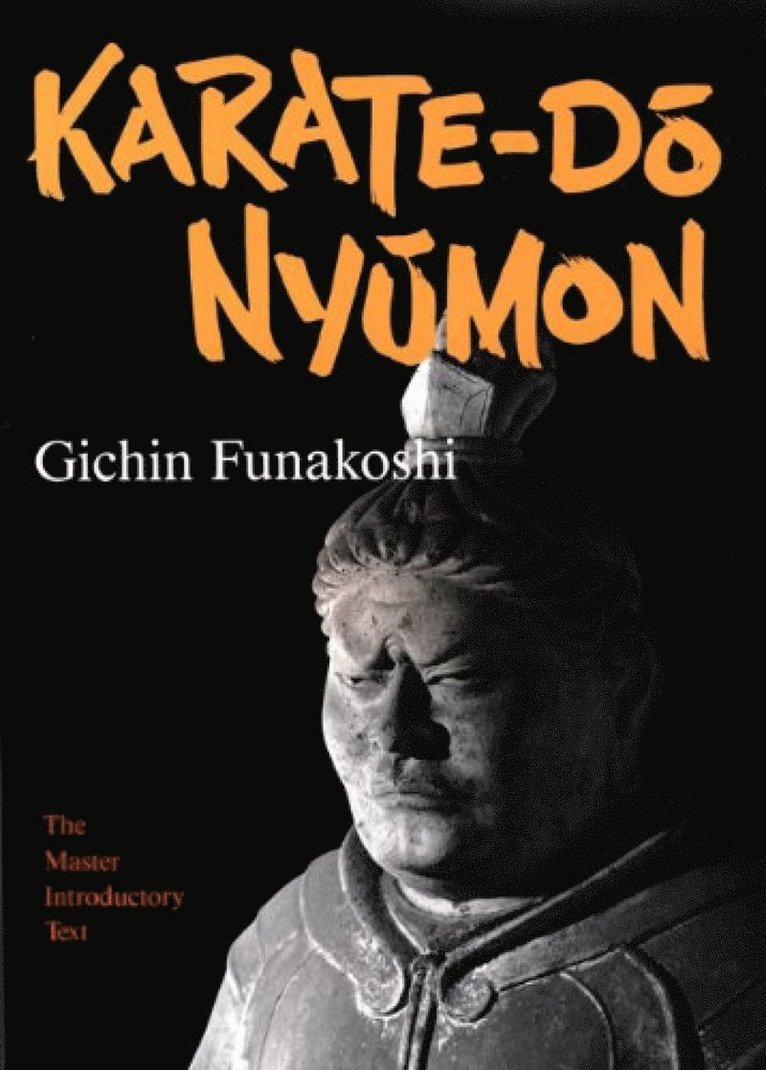 Karate-Do Nyumon: The Master Introductory Text