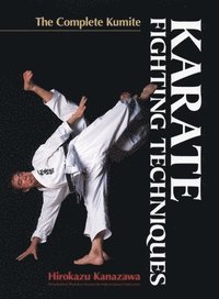 bokomslag Karate Fighting Techniques: The Complete Kumite