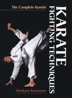 bokomslag Karate Fighting Techniques: The Complete Kumite