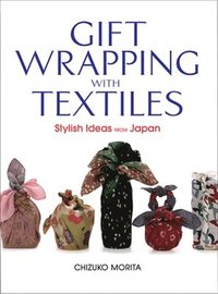 bokomslag Gift Wrapping with Textiles: Stylish Ideas from Japan