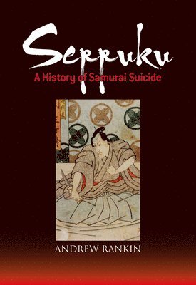 Seppuku: A History of Samurai Suicide 1