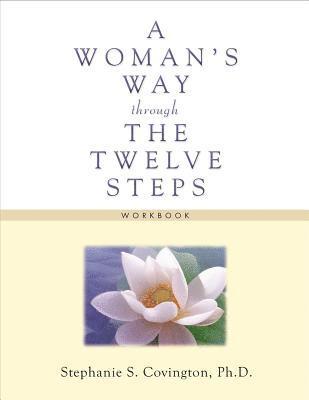 Covington, S: Woman's Way Through the Twelve Steps Workbook