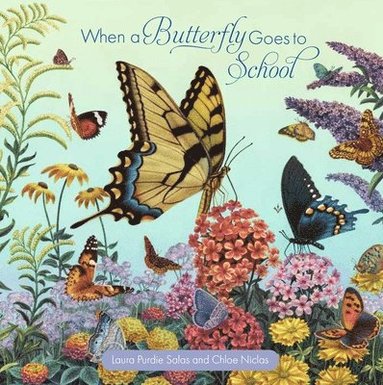 Laura Purdie Salas - When a Butterfly Goes to School, Kartonnage