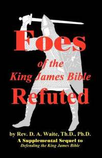 bokomslag Foes of the King James Bible Refuted