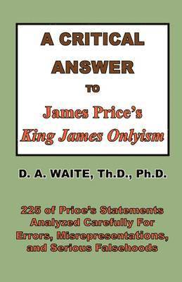 A Critical Answer to James Price's King James Onlyism 1