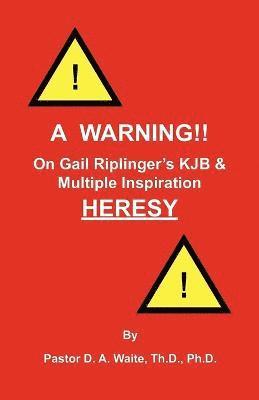 A Warning!! On Gail Riplinger's KJB & Multiple Inspiration Heresy 1