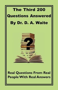 bokomslag The Third 200 Questions Answered By Dr. D. A. Waite