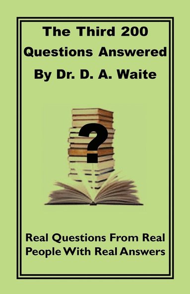 bokomslag The Third 200 Questions Answered By Dr. D. A. Waite