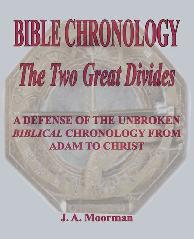 bokomslag Bible Chronology The Two Great Divides