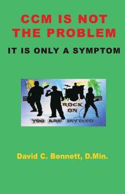 CCM Is Not The Problem, It Is Only A Symptom 1