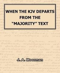 bokomslag When The KJV Departs From The &quot;Majority&quot; Text