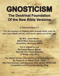 bokomslag Gnosticism the Doctrinal Foundation of the New Bible Versions