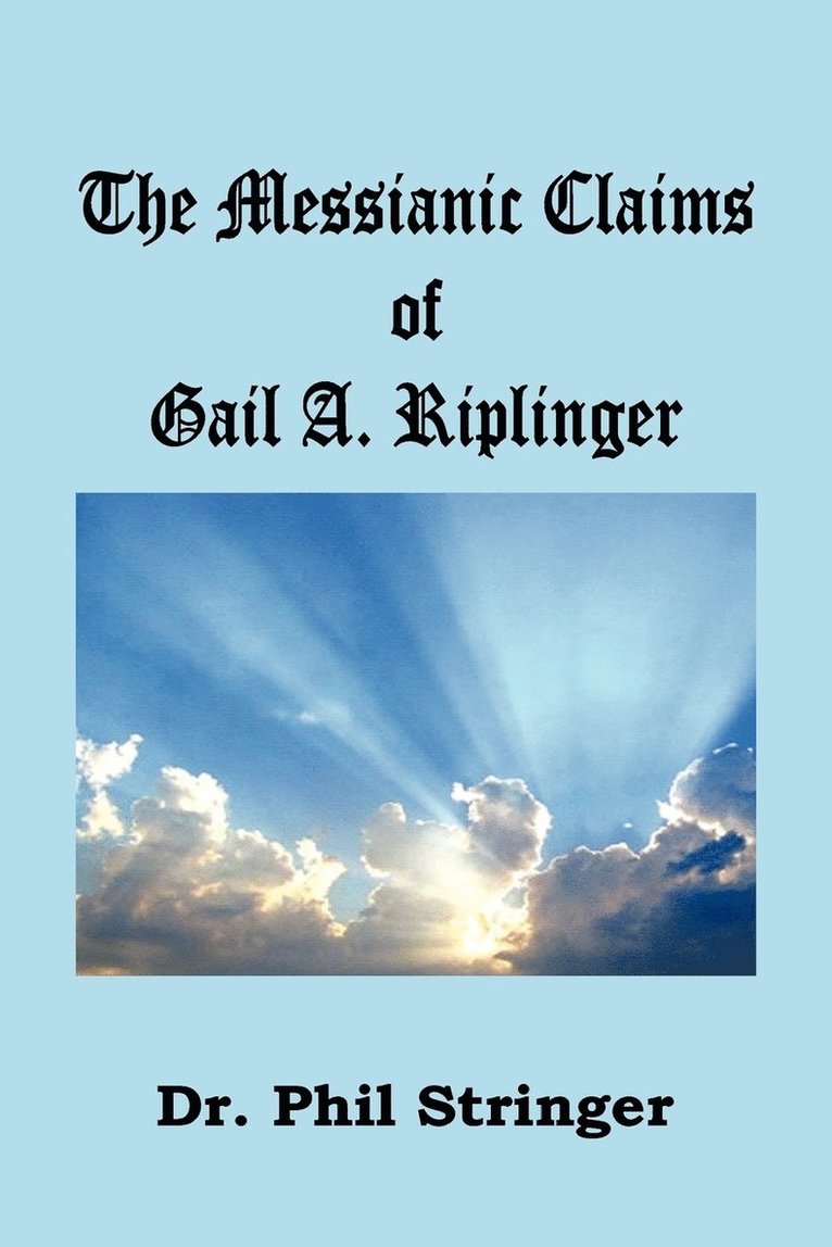 The Messianic Claims of Gail A. Riplinger 1